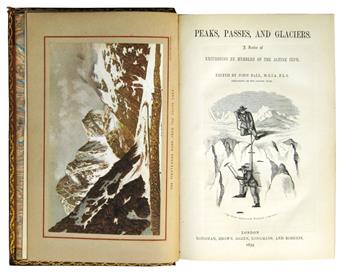 BALL, JOHN, editor. Peaks, Passes, and Glaciers. A Series of Excursions by Members of the Alpine Club.  1859